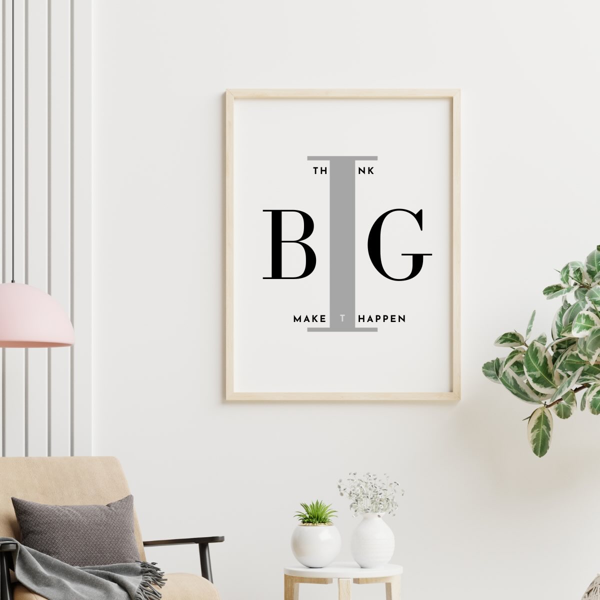 Think BIG Make It Happen with enlarged I, The Big Inspirational Wall Art