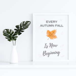 Autumn Fall Is A New Beginning Wall Art