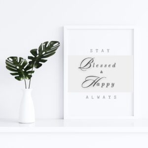 Stay Blessed and Happy Always Inspirational Decor