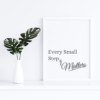 Being Progressive: Every Small Step Matters Wall Art Print