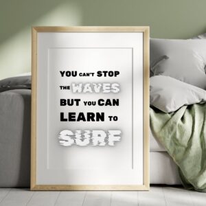 Inspirational Wall Art - You Can't Stop Waves But You can Learn to Swim