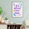 Inspirational Geometric Abstract Wall Art - It’s Never Too Late