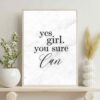 Empowering Printable Wall Art - Yes Girl You Sure Can