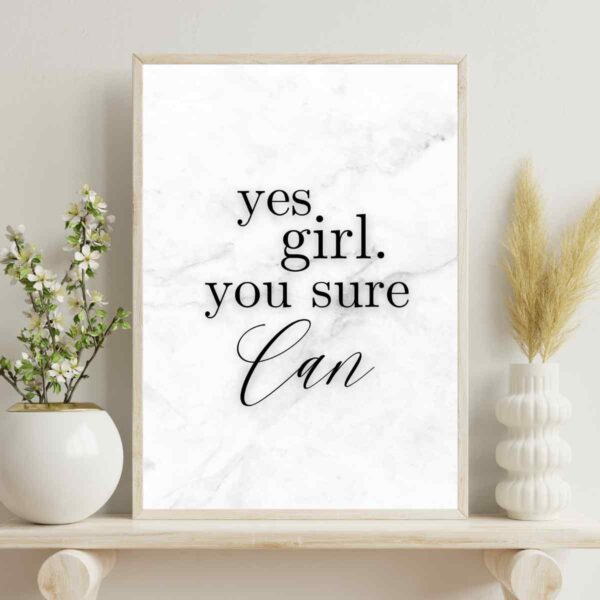 Empowering Printable Wall Art - Yes Girl You Sure Can